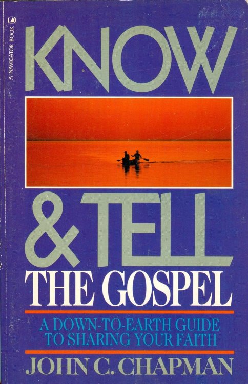 Know And Tell The Gospel: A Down-to-Earth Guide to Sharing Your Faith