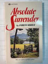 Absolute Surrender: How to Walk in Perfect Peace