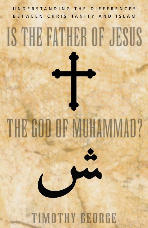 Is the Father of Jesus the God of Muhammad