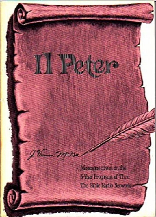 II Peter: Messages Given On The 5-Year Program Of Thru The Bible Radio Network