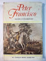 Peter Francisco, soldier extraordinary: Most famous private soldier of the Revolutionary War