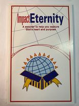 Impact Eternity: A Seminar to Help You Capture God's Heat and Purpose
