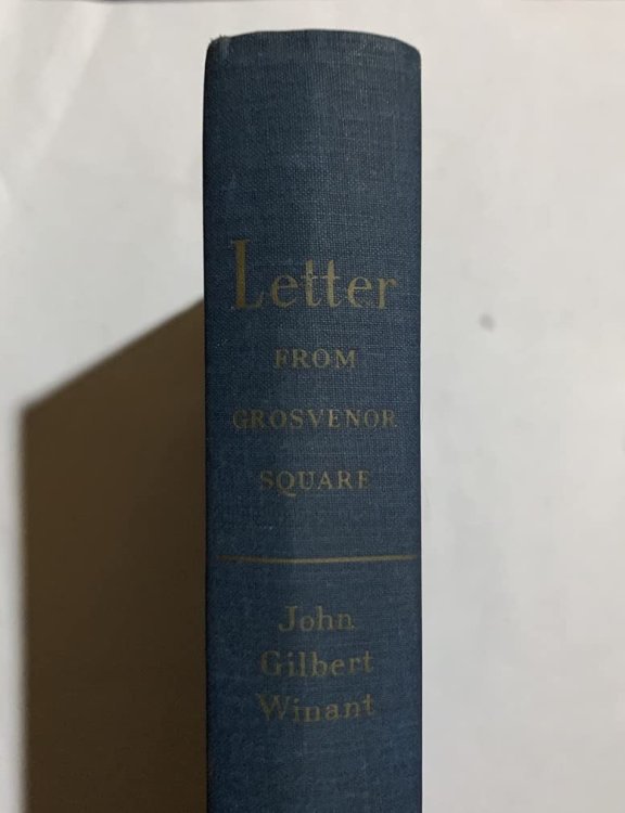 LETTER FROM GROSVENOR SQUARE An Account of a Stewardship