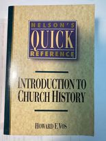 Introduction to Church History (Nelson's Quick Reference)
