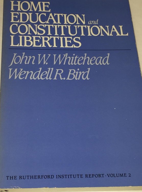 Home Education and Constitutional Liberties: The Historical and Constitutional Arguments in Support of Home Instruction