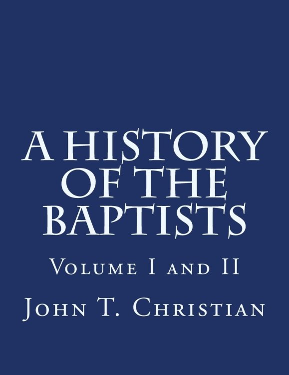A History of the Baptists Volumes I and II