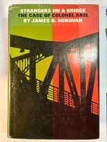 Strangers on a bridge;: The case of Colonel Abel