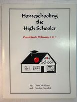 Homeschooling the high schooler Combined Volumes 1 & 2