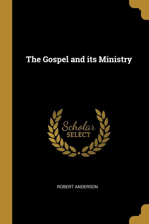 The Gospel and its Ministry