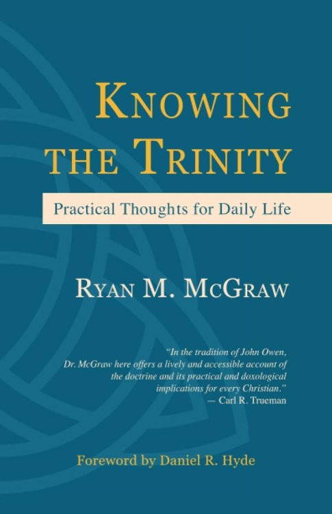 Knowing the Trinity: Practical Thoughts for Daily Life
