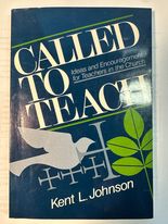 Called to Teach: Ideas and Encouragement for Teachers in the Church