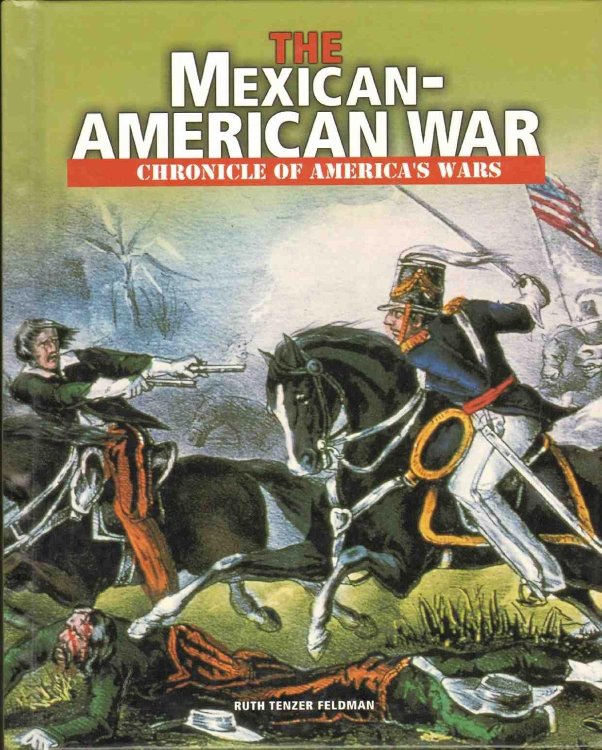 The Mexican-American War (Chronicle of America's Wars)