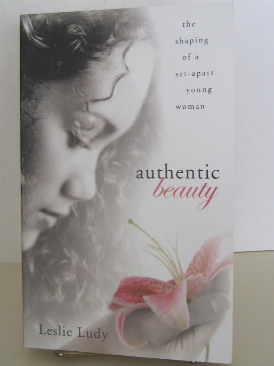 Authentic Beauty: The Shaping of a Set-Apart Young Woman