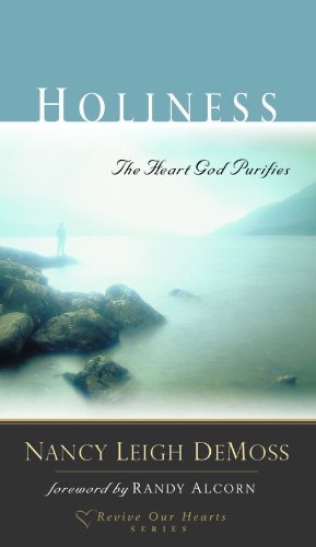 Holiness: The Heart God Purifies (Revive Our Hearts Series)