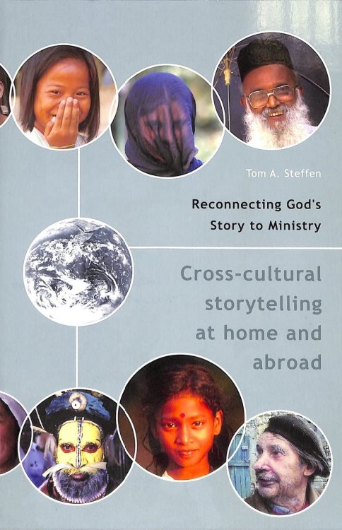 Reconnecting God's Story To Ministry: Cross-cultural Storytelling At Home And Abroad
