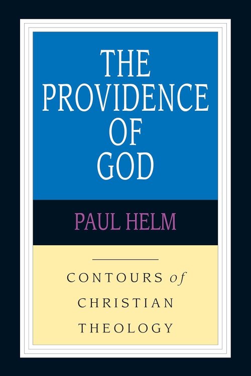 The Providence of God (Contours of Christian Theology)