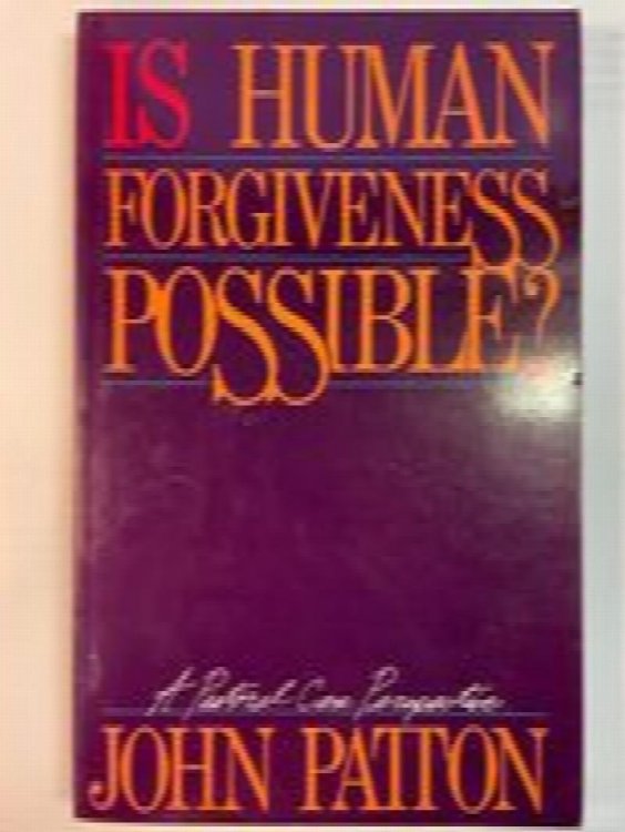 Is Human Forgiveness Possible