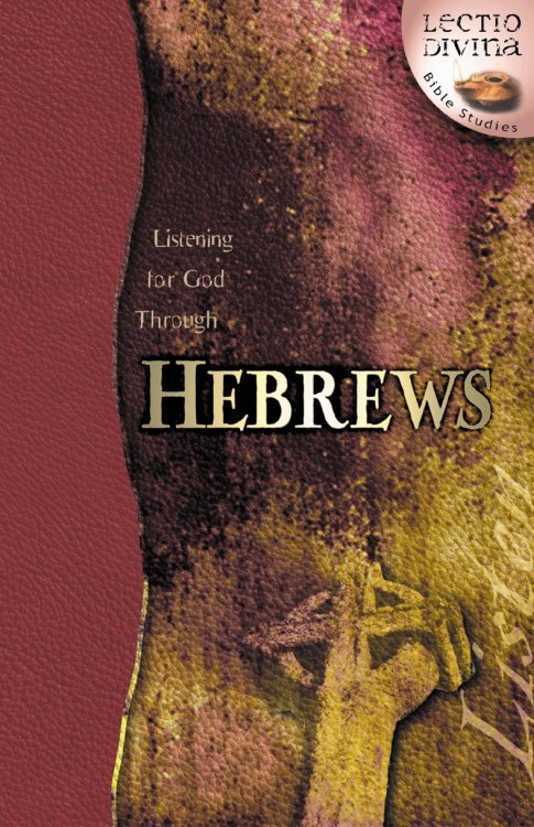 Listening for God through Hebrews (Lectio Divina Bible Studies)