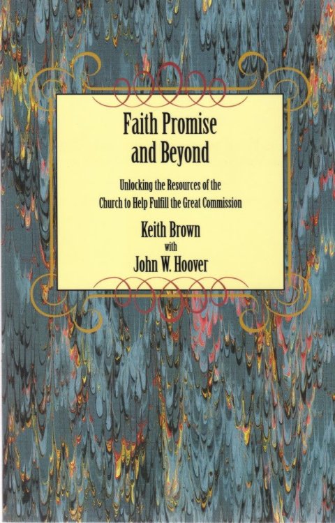 Faith, promise, and beyond: Unlocking the resources of the church to help fulfill the great commission