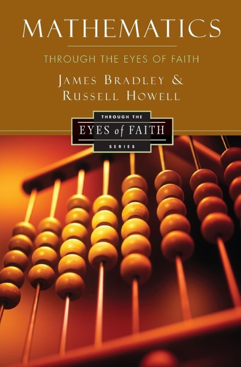 Mathematics Through the Eyes of Faith (Through the Eyes of Faith Series)