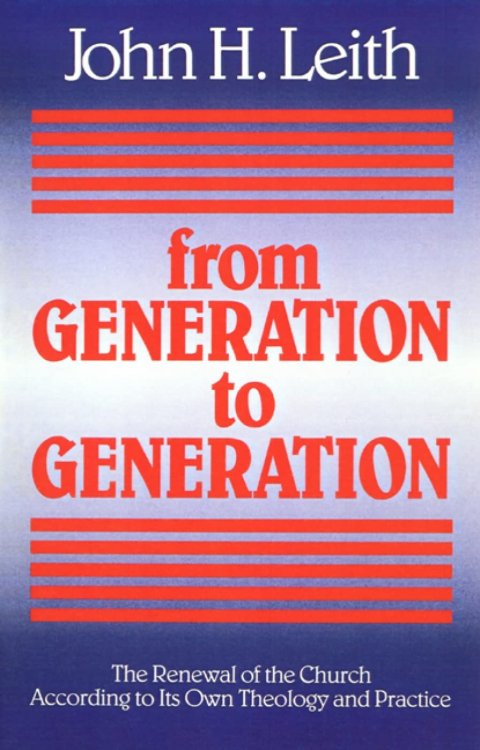 From Generation to Generation: The Renewal of the Church according to Its Own Theology and Practice