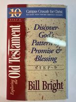 Exploring the Old Testament: Discover God's Pattern of Promise and Blessing (Ten Basic Steps Toward Christian Maturity, Step 9)