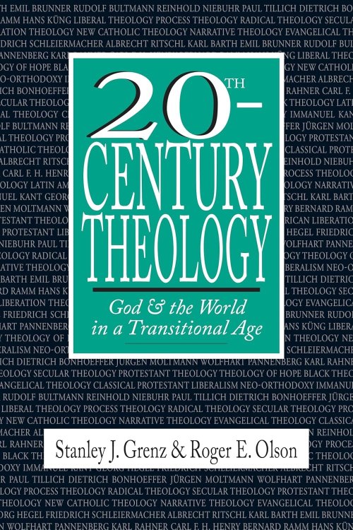 20th-Century Theology: God and the World in a Transitional Age