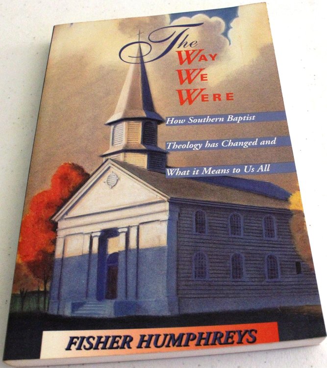 The Way We Were: How Southern Baptist Theology Has Changed and What It Means to Us All