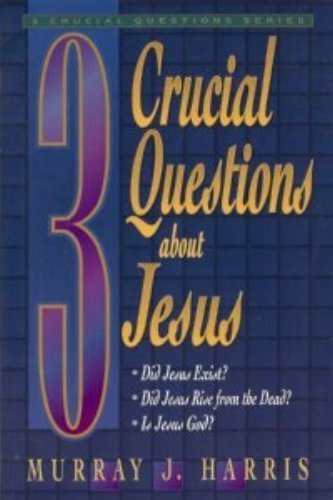 3 Crucial Questions About Jesus