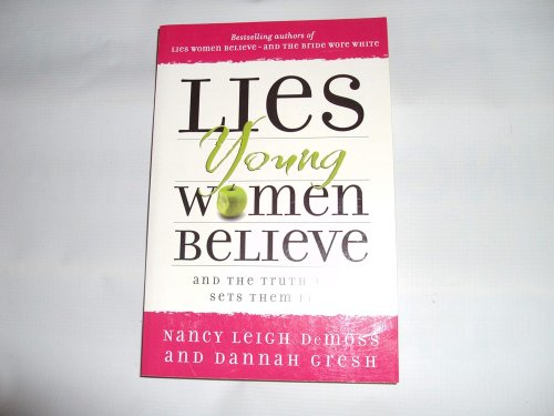 Lies Young Women Believe: And the Truth that Sets Them Free