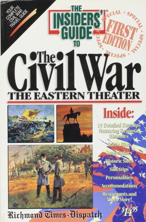 Insiders' Guide to the Civil War: The Eastern Theater (Insiders' Guide to Civil War Sites in the Eastern Theater)
