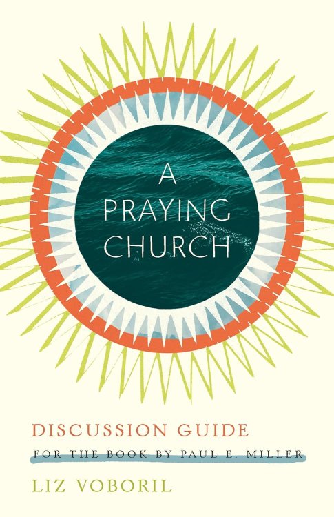 A Praying Church Discussion Guide