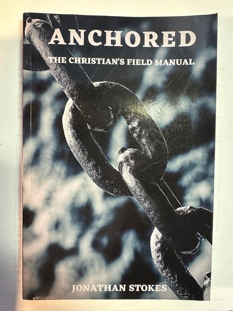 Anchored: The Christian's Field Manual