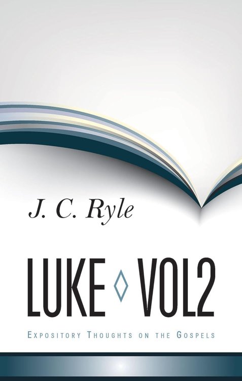Expository Thoughts on Luke V2 (Expository Thoughts on the Gospels)