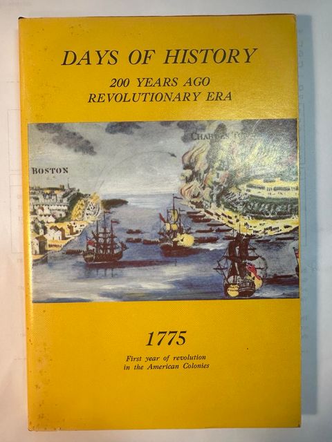 DAYS OF HISTORY 200 YEARS AGO REVOLUTIONARY ERA 1775