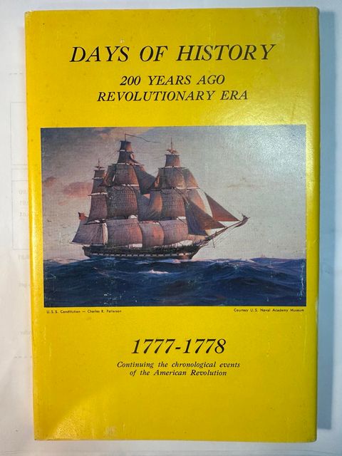Days of History: 200 Years Ago Revolutionary Era 1777-1778 Continuing the Chronological Events of the American Revolution (III)