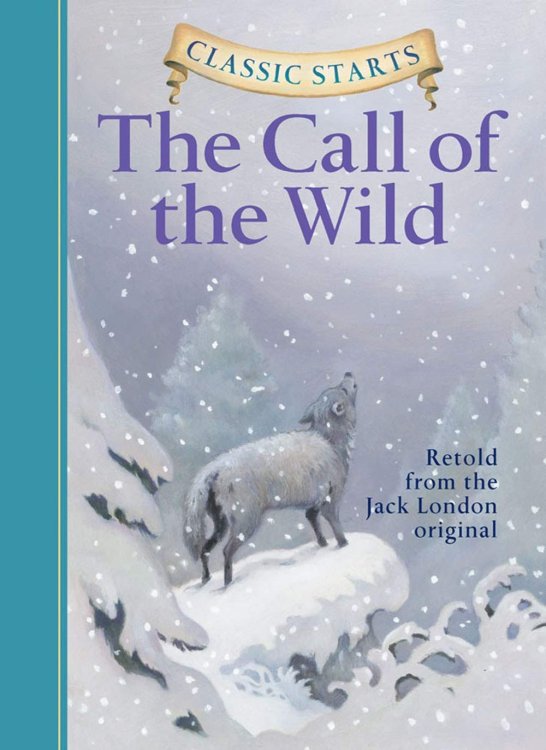 The Call of the Wild (Classic Starts)