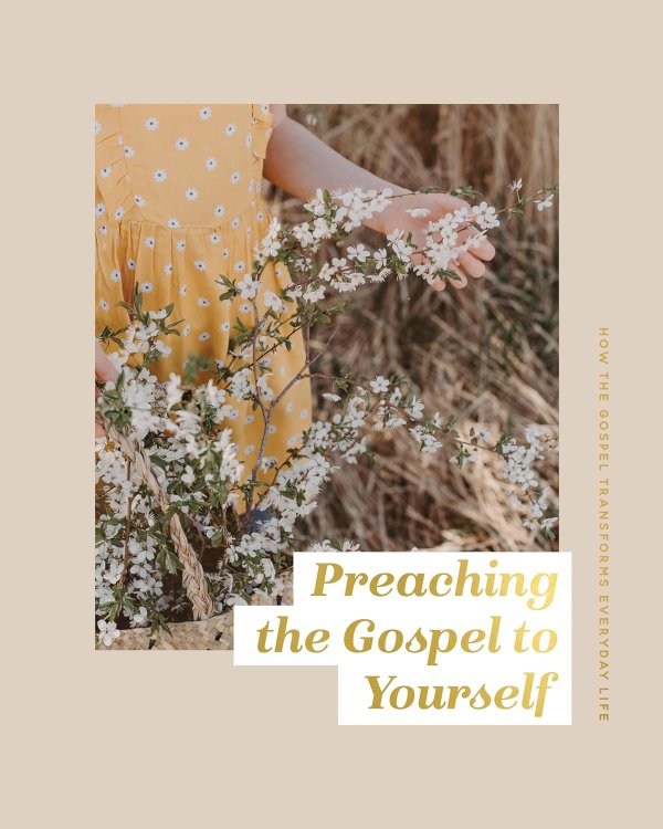 Preaching the Gospel to Yourself Study