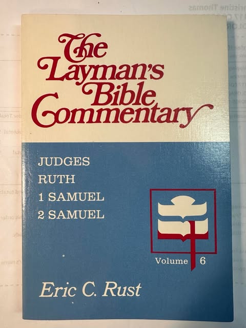 The Book of Judges/the Book of Ruth/the First and Second Books of Samuel (The Layman's Bible Commentary)
