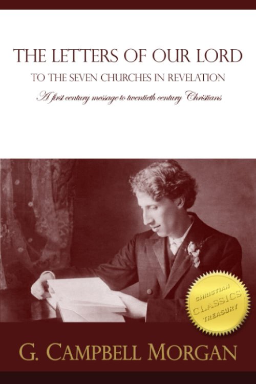 The Letters of our Lord to the Seven Churches in Revelation: A first century message to twentieth century Christians