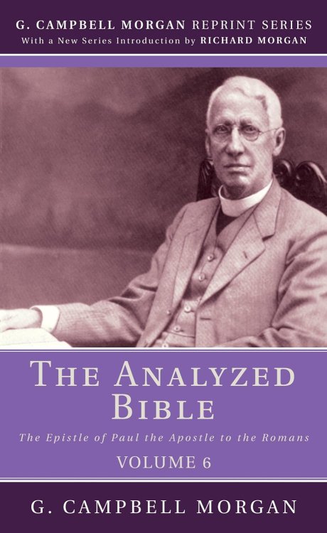 The Analyzed Bible, The Epistle of Paul the Apostle to the Romans (Volume 6)