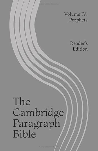 The Cambridge Paragraph Bible Reader's Edition: Volume IV: Prophets