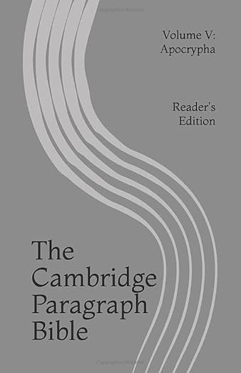 The Cambridge Paragraph Bible Reader's Edition: Volume V: Apocrypha