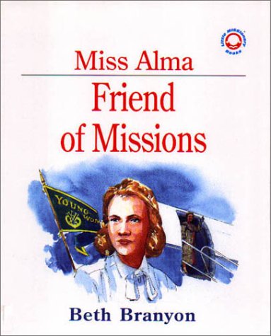 Miss Alma: Friend of Missions