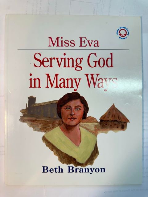 Miss Eva: Serving God in Many Ways (Little Missionary)