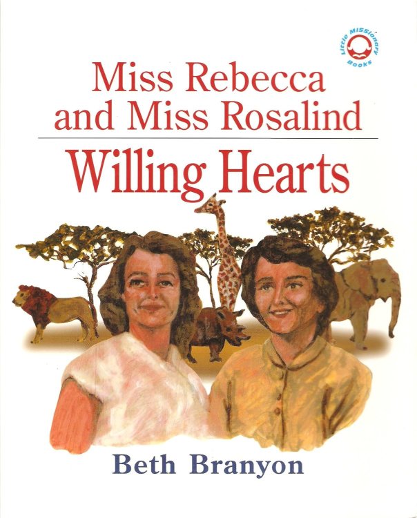 Miss Rebecca and Miss Rosalind: Willing Hearts (Little Missionary)