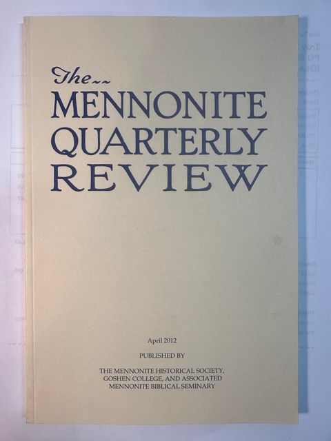 The Mennonite Quarterly Review, April 2012