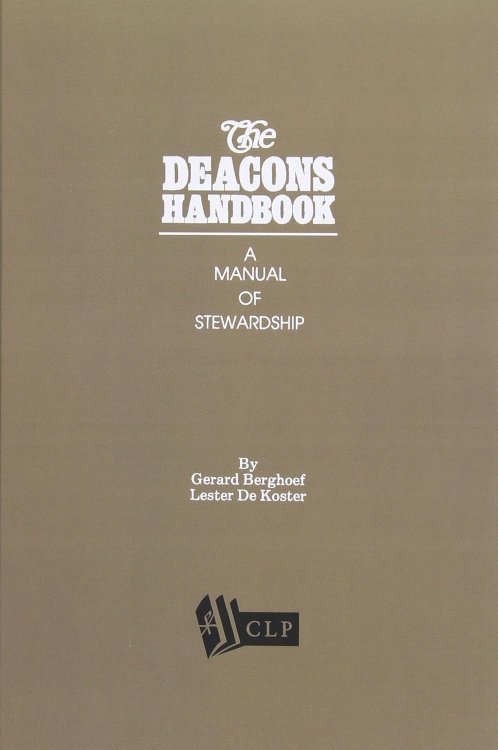 The Deacons Handbook - A Manual of Stewardship