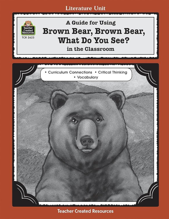 A Guide for Using Brown Bear, Brown Bear, What Do You See in the Classroom
