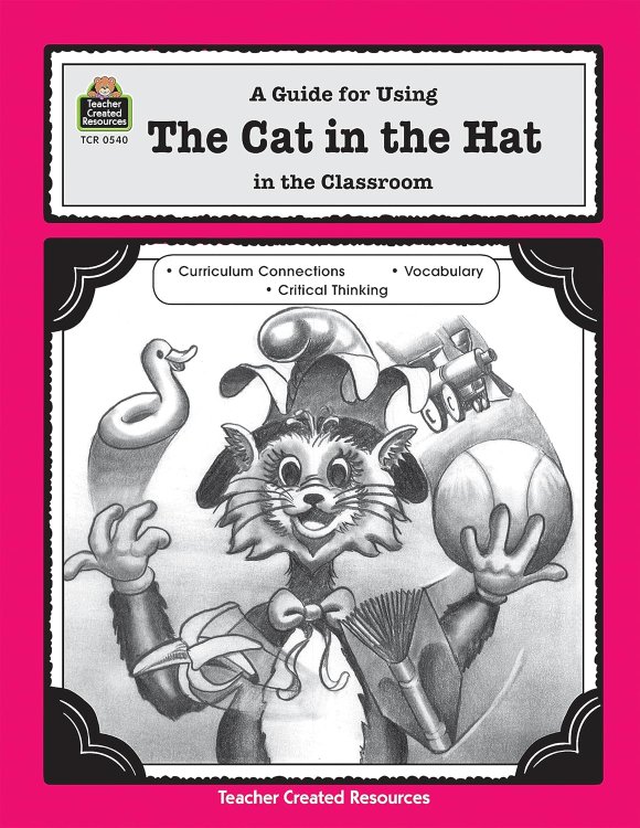 A Guide for Using The Cat in the Hat in the Classroom: A Guide for Using in the Classroom (Literature Units)